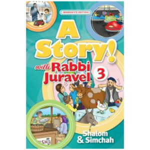 A STORY! WITH RABBI JURAVEL 3 SHALOM&SIM