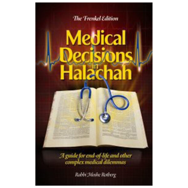 MEDICAL DECISIONS IN HALACHAH