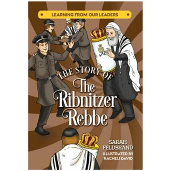 THE STORY OF THE RIBNITZER REBBE