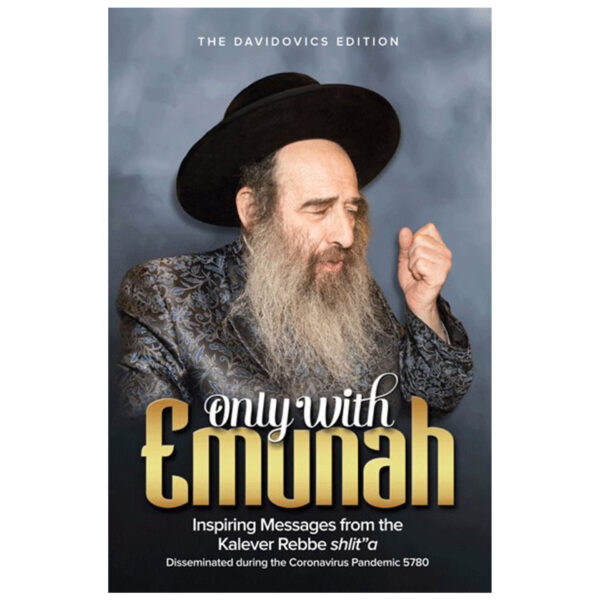 ONLY WITH EMUNAH KALEVER REBBE